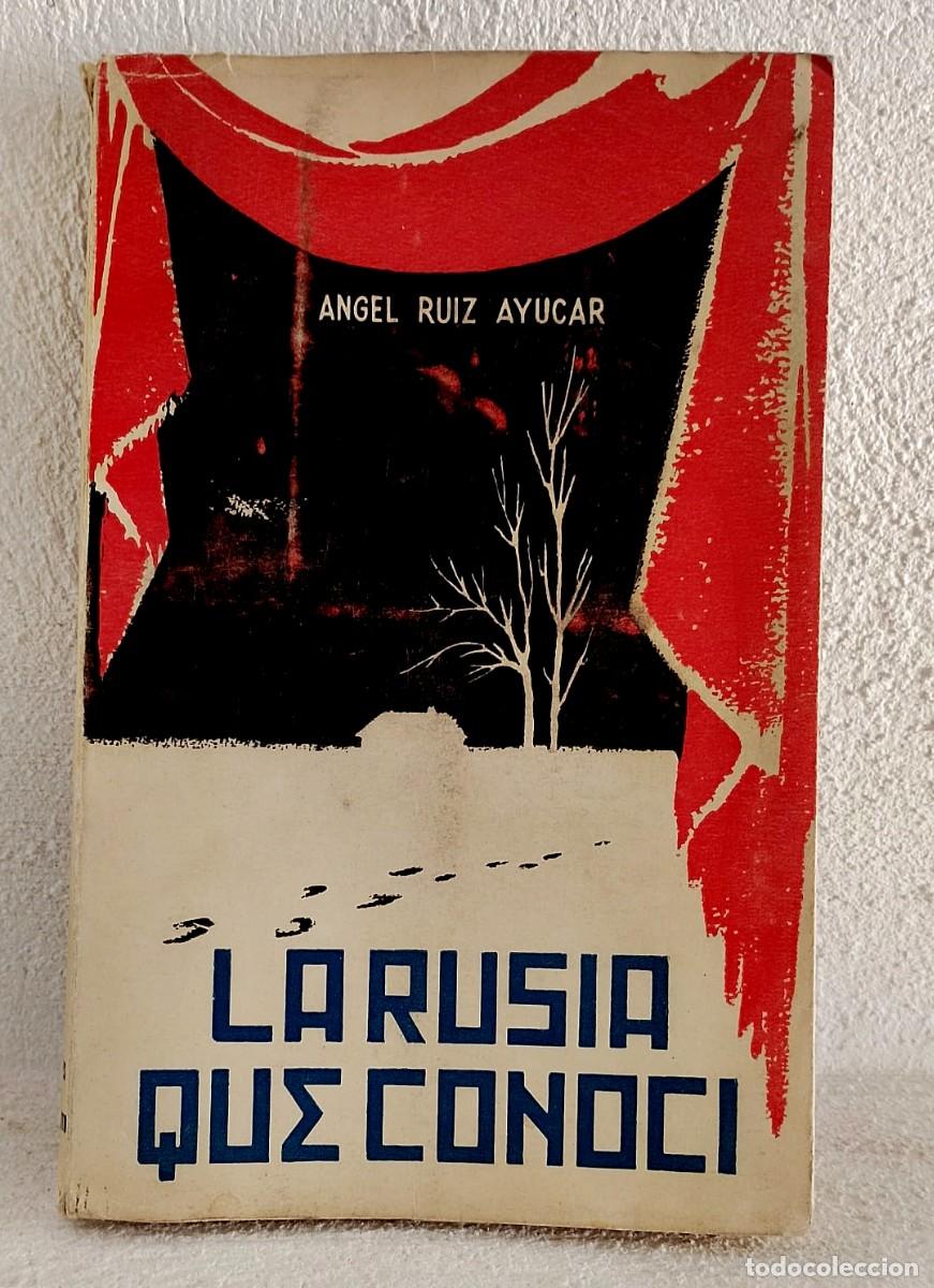Libros de segunda mano: La Rusia que conoc&iacute;. &Aacute;ngel Ruiz Ayucar, Alf&eacute;rez de Divisi&oacute;n Azul. Ejercito Espa&ntilde;ol II Guerra mundial