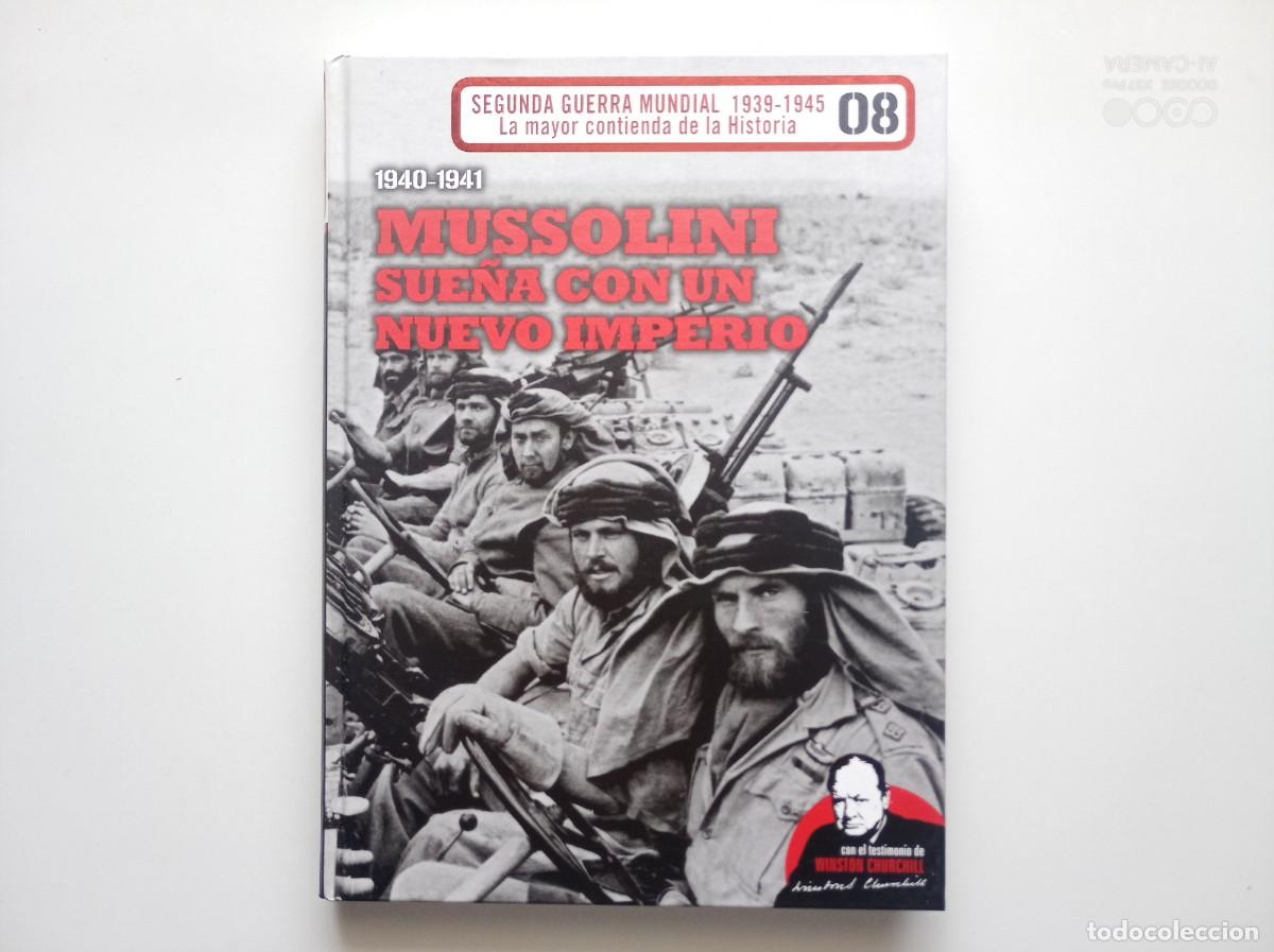 Libros de segunda mano: MUSOLINI SUE&Ntilde;A CON UN NUEVO IMPERIO.FOLIO.MUY ILUSTRADO.2010. MAPAS,ARMAMENTO,DOCUMENTOS Y UNIFORMES