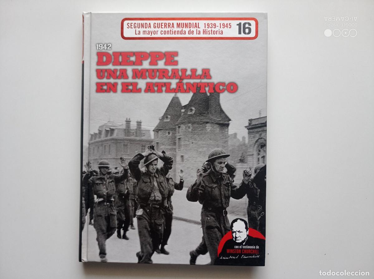 Libros de segunda mano: DIEPPE UNA MURALLA EN EL ATLANTICO. FOLIO.MUY ILUSTRADO.2010. MAPAS,ARMAMENTO,DOCUMENTOS Y UNIFORMES