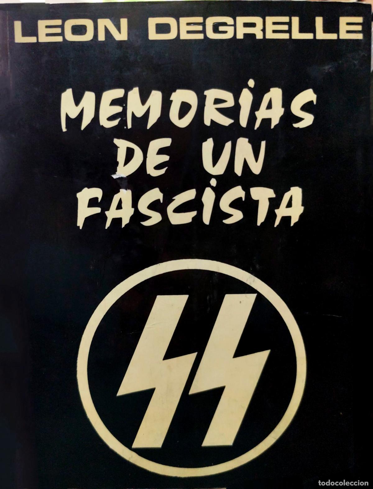 Libros de segunda mano: MEMORIAS DE UN FASCISTA. LEON DEGRELLE. (NACIONAL SOCIALISMO) SEGUNDA GUERRA MUNDIAL