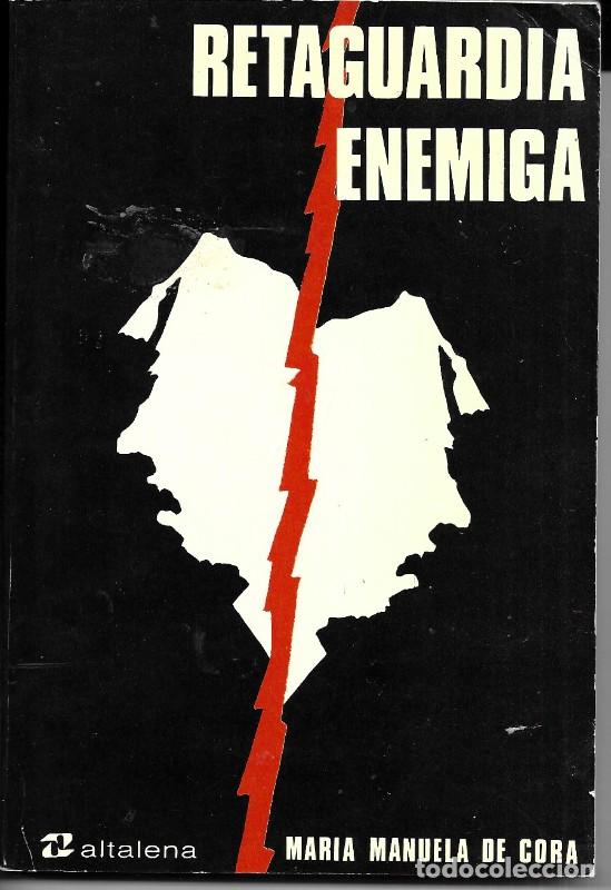 Libros de segunda mano: Retaguardia Enemiga - Mar&iacute;a Manuela de Cora - Altalena Editores - 1984