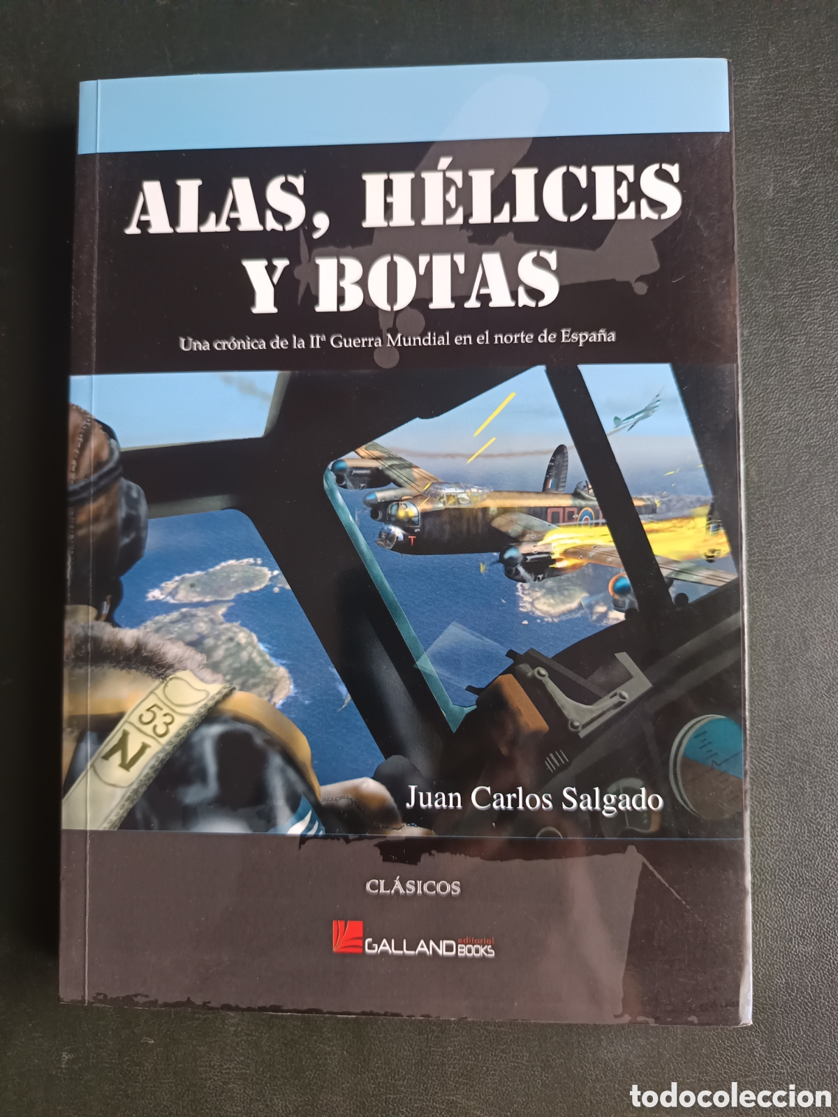 Libros de segunda mano: ALAS, HELICES Y BOTAS. JUAN CARLOS SALGADOS. EDITORIAL GALLAND BOOKS 2011