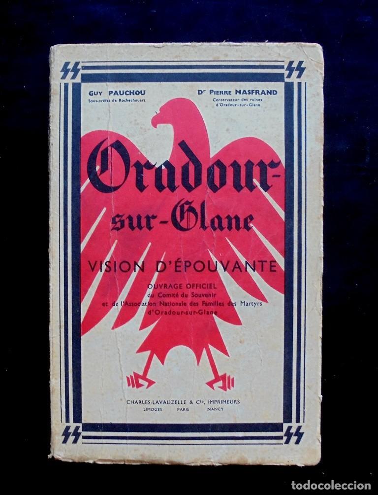 Libros de segunda mano: Oradour-sur-Glane. Vision d&rsquo;&eacute;pouvante Guy Pauchou Pierre Masfrand 1964 Charles-Lavauzelle