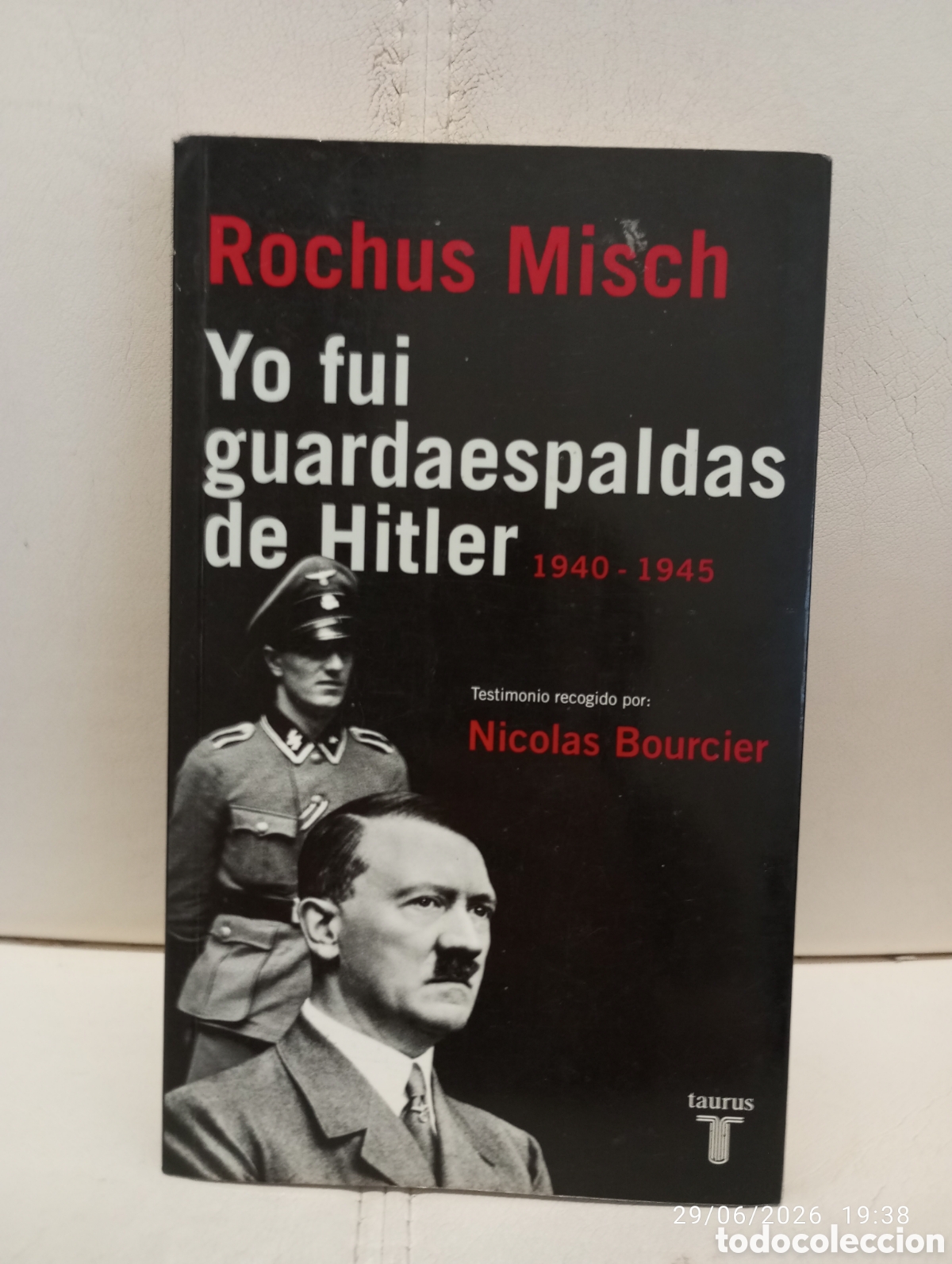 Libros de segunda mano: Rochus Misch . Yo fui guardaespaldas de Hitler .1940 - 1943 .