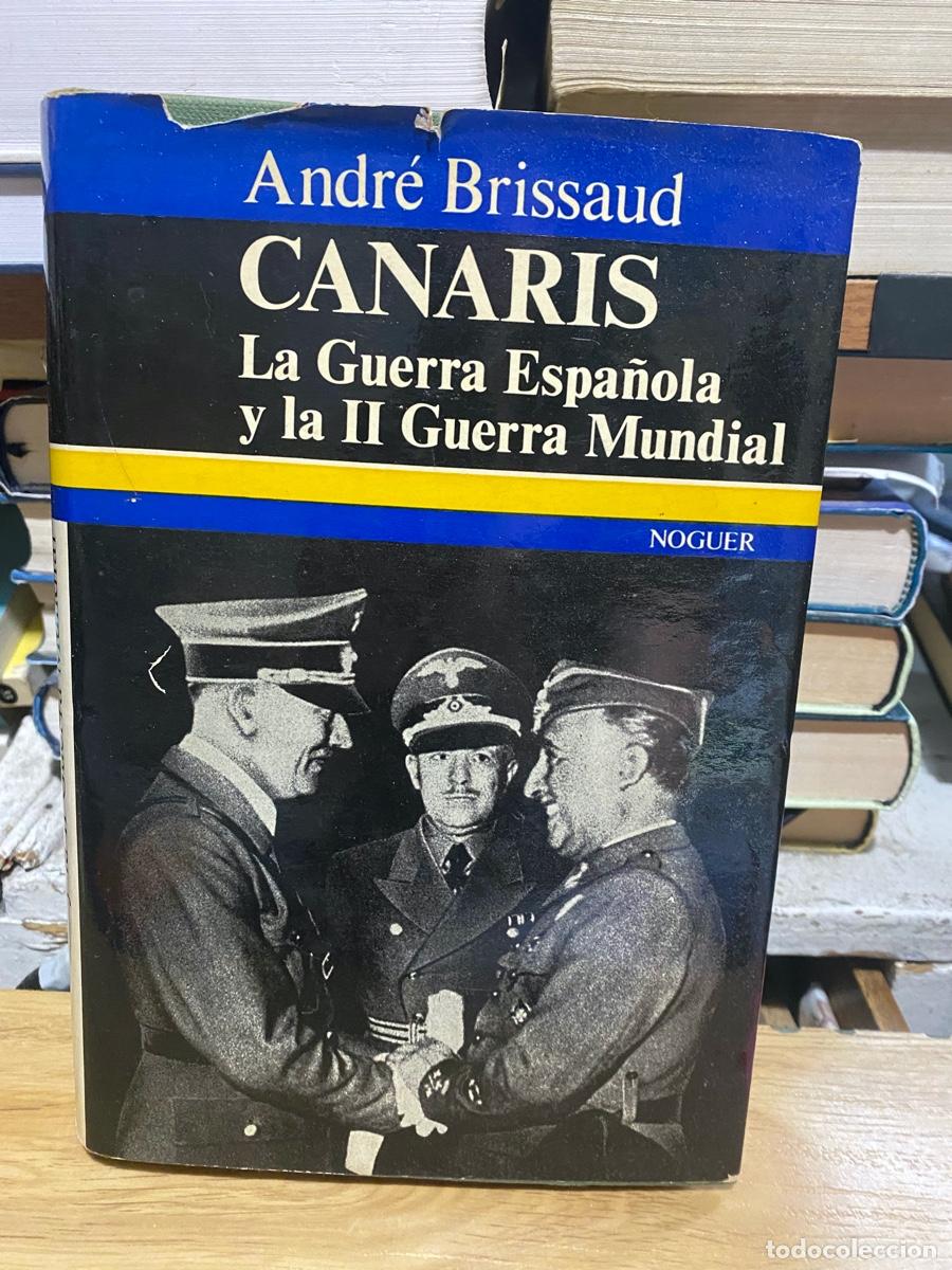 Libros de segunda mano: ANDRE BRISSAUD, LA GUERRA ESPA&Ntilde;OLA Y LA II GUERRA MUNDIAL, EDT. NOGUER
