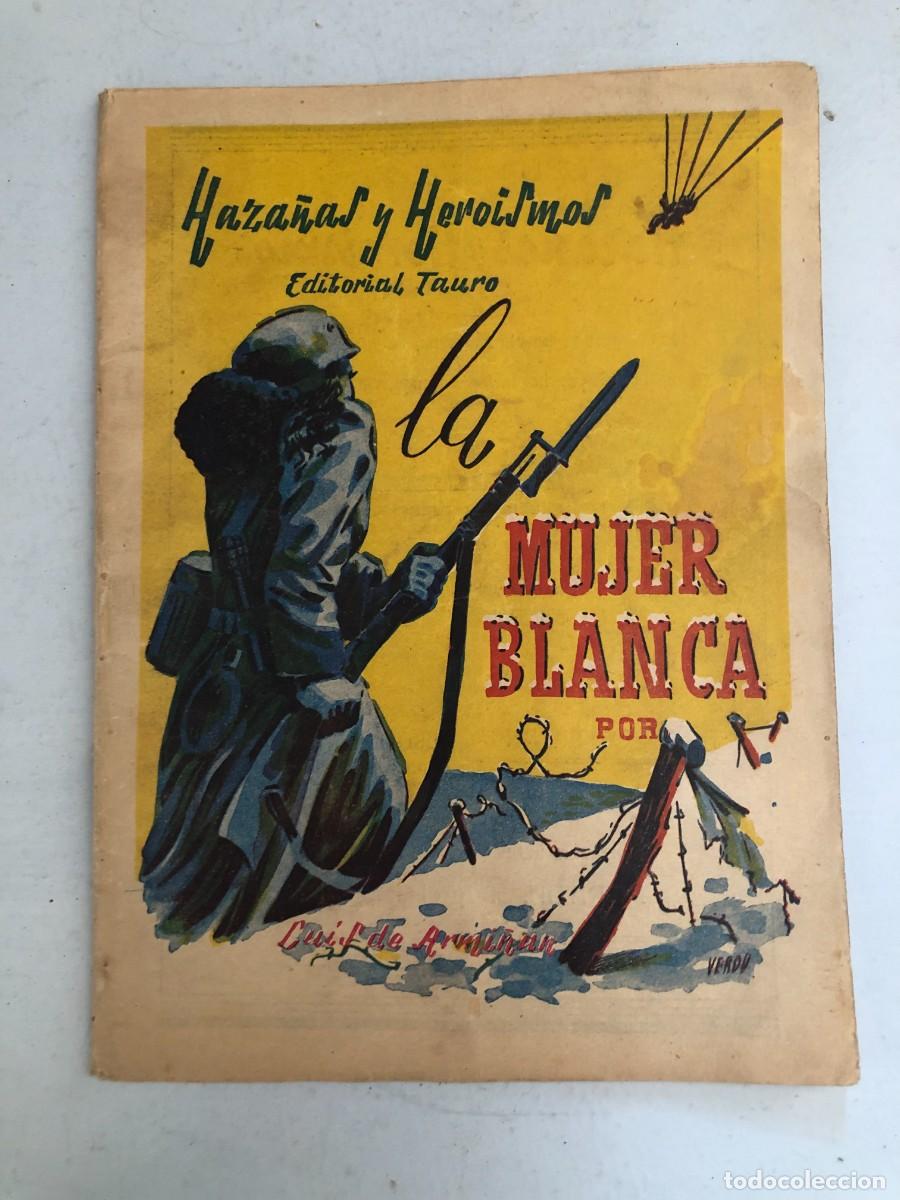 Libros de segunda mano: HAZA&Ntilde;AS y HEROISMOS - LA MUJER BLANCA Relato belico sobre Narvik los fiordos Noruegos n&ordm;4- 1942