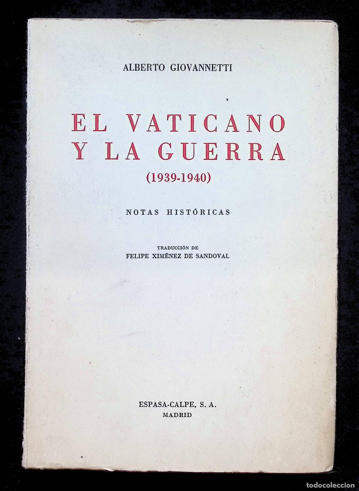 Libros de segunda mano: EL VATICANO Y LA GUERRA (1939-1940). Notas hist&oacute;ricas. - GIOVANNETTI, Alberto.