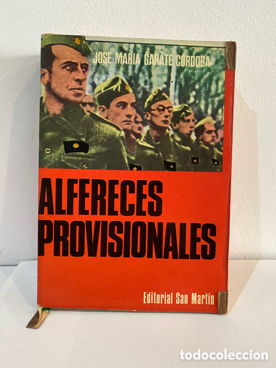 Libros de segunda mano: Alfereces Provisionales Jos&eacute; Mar&iacute;a Garate C&oacute;rdoba // Editorial San Mart&iacute;n