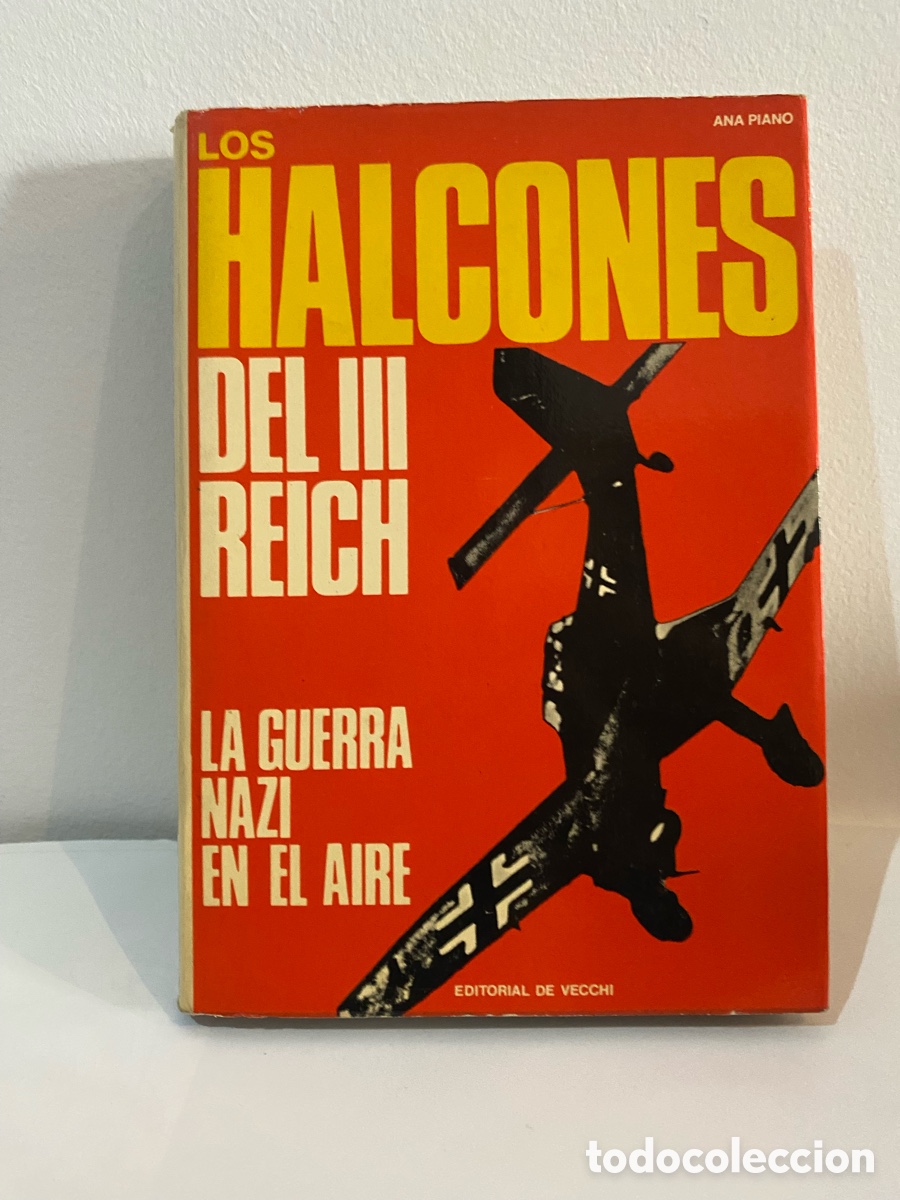 Libros de segunda mano: Los Halcones del Tercer III Reich // La Guerra Nazi en el Aire // Editorial de Vecchi