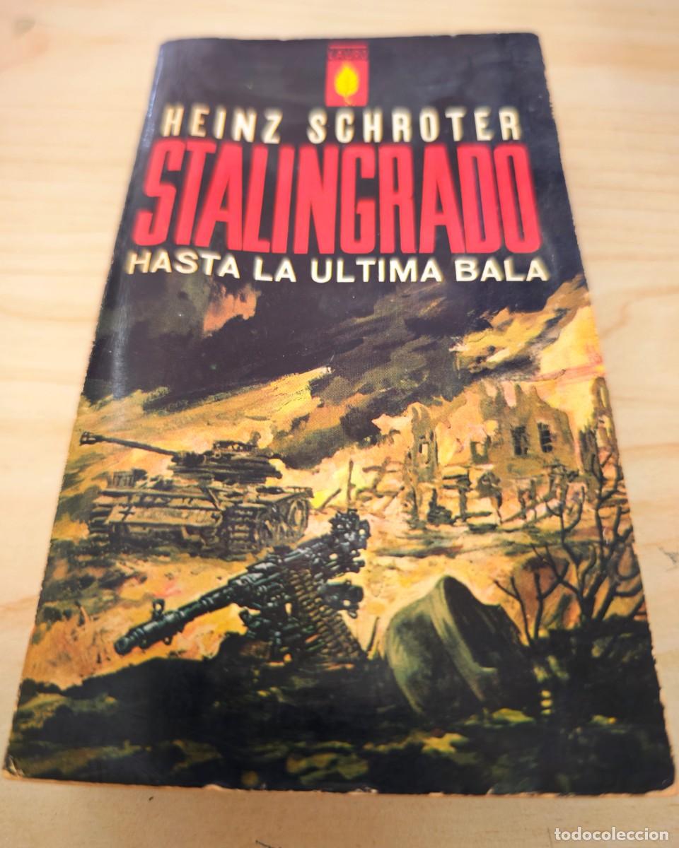 Libros de segunda mano: STALINGRADO - HASTA LA ULTIMA BALA