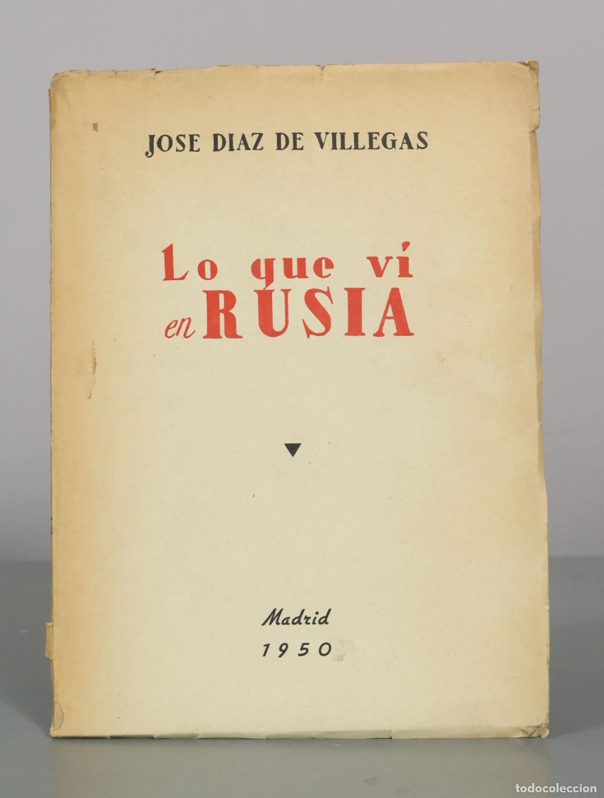 Libros de segunda mano: Lo que vi en Rusia - Jos&eacute; D&iacute;az de Villegas - Imprenta J. Pueyo