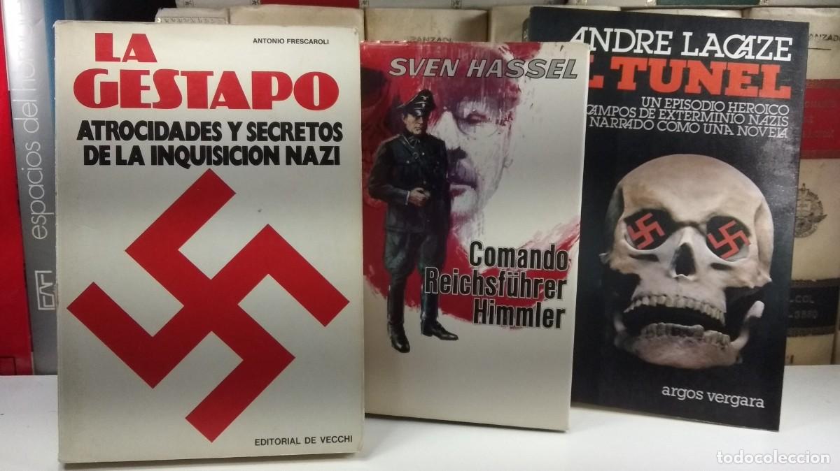 Libros de segunda mano: LA GESTAPO. ATROCIDADES Y SECRETOS. COMANDO REICHSF&Uuml;HRER HIMMLER. EL TUNEL. UN EPISODIO HER&Oacute;ICO