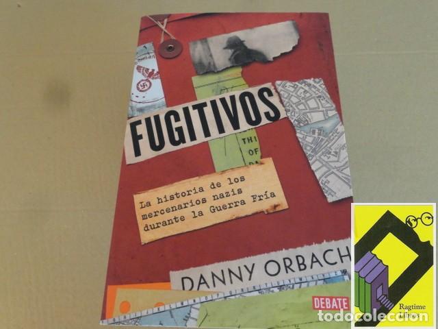 Libros de segunda mano: ORBACH, Danny: Fugitivos. La historia de los mercenarios nazis durante la Guerra Fr&iacute;a