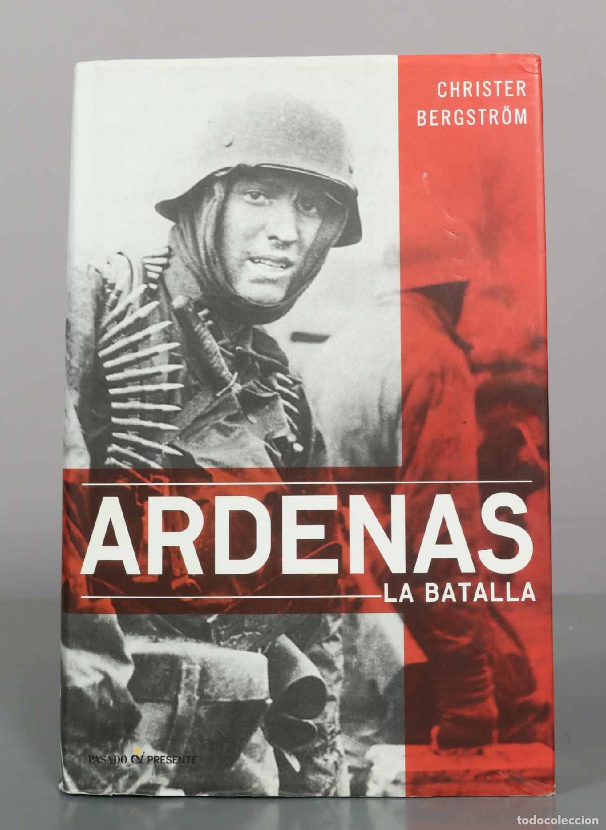 Libros de segunda mano: Ardenas. La batalla - Christer Bergstr&ouml;m - Pasado and Presente