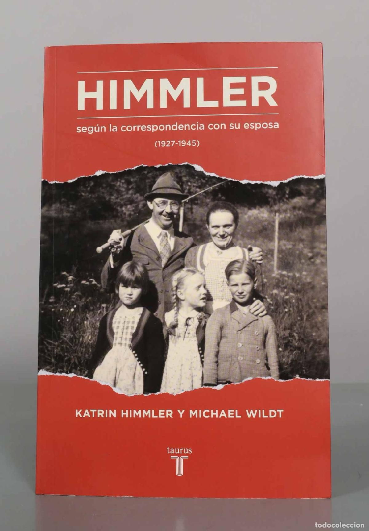 Libros de segunda mano: Himmler seg&uacute;n la correspondencia con su esposa - Katrin Himmler, Michael Wildt - Editorial Taurus
