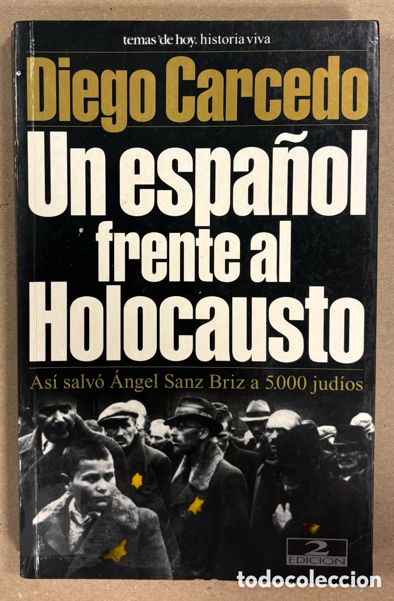 Libri di seconda mano: UN ESPA&Ntilde;OL FRENTE AL HOLOCAUSTO. DIEGO CARCEDO. AS&Iacute; SALV&Oacute; &Aacute;NGEL SANZ BRIZ A 5000 JUD&Iacute;OS