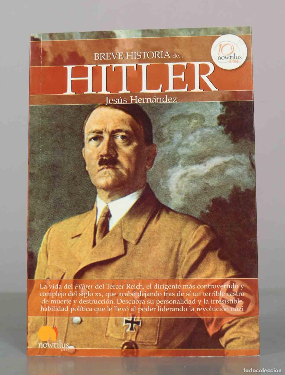 Libros de segunda mano: Breve historia de Hitler - Jes&uacute;s Hern&aacute;ndez - Editorial Nowtilus