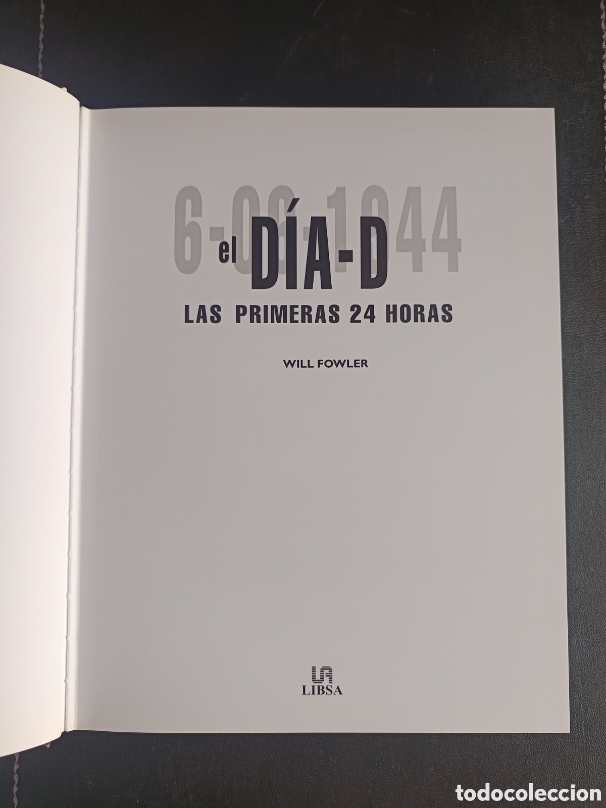Libros de segunda mano: EL D&Iacute;A D. LAS PRIMERAS 24 HORAS. Will Flowler - Foto 3