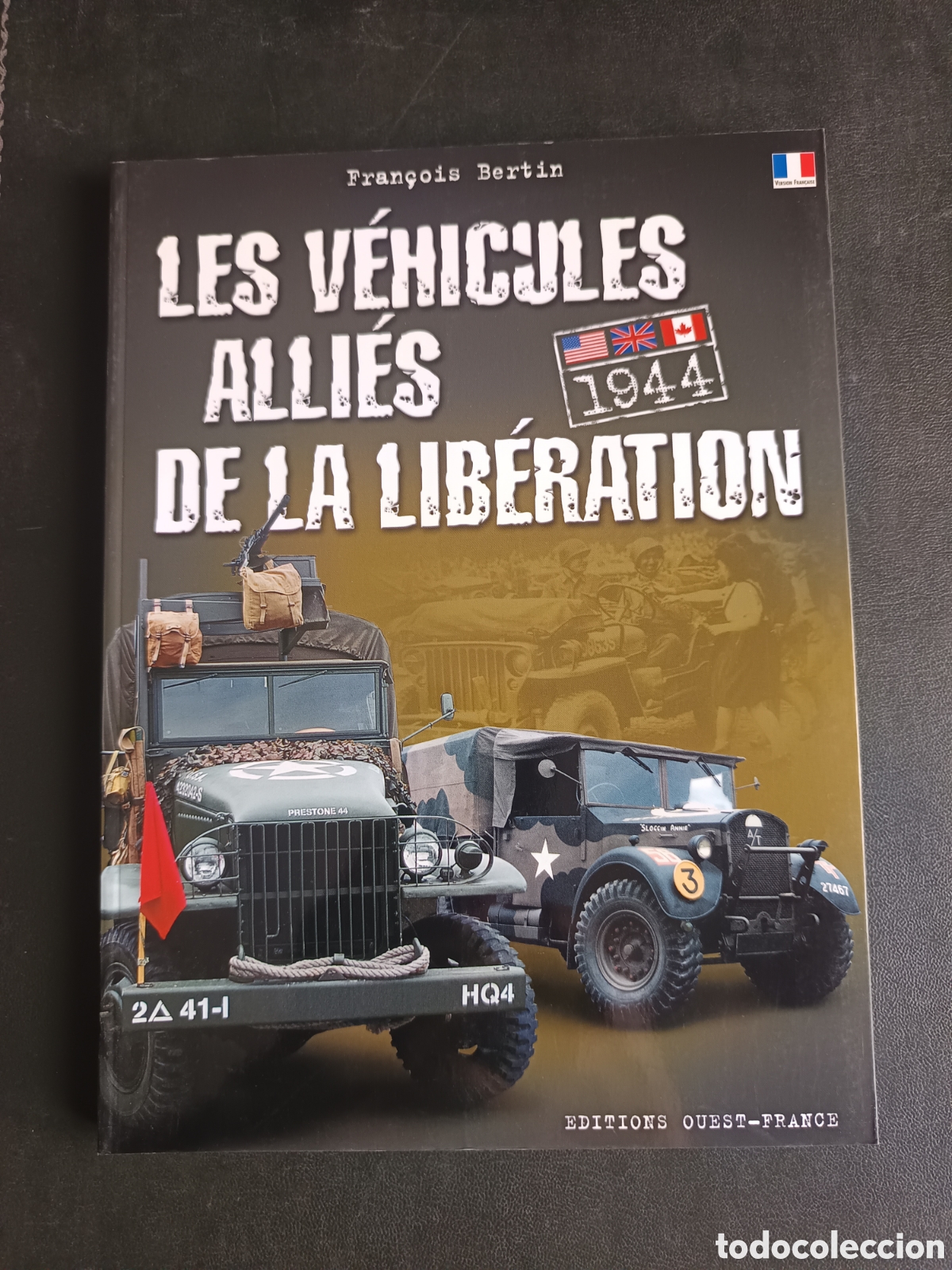 Libros de segunda mano: Les v&eacute;hicules alli&eacute;s de la Lib&eacute;ration : Etats-Unis Grandre-Bretagne Canada