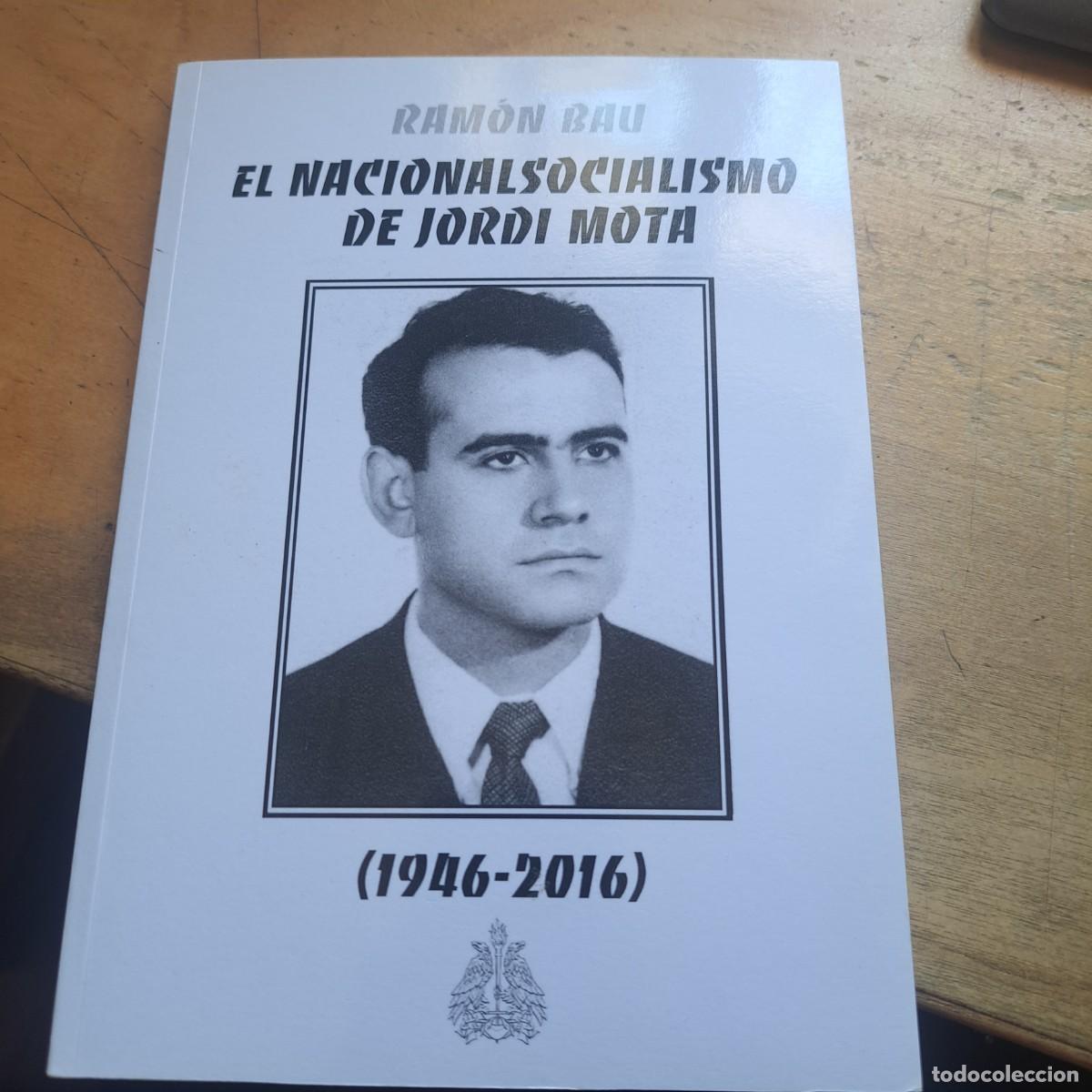 Libros de segunda mano: EL NACIONALSOCIALISMO DE JORDI MOTA 1946-2016 Ramon Bau DEVENIR 2017 - 115 PAG. LIBRO NUEVO. 9