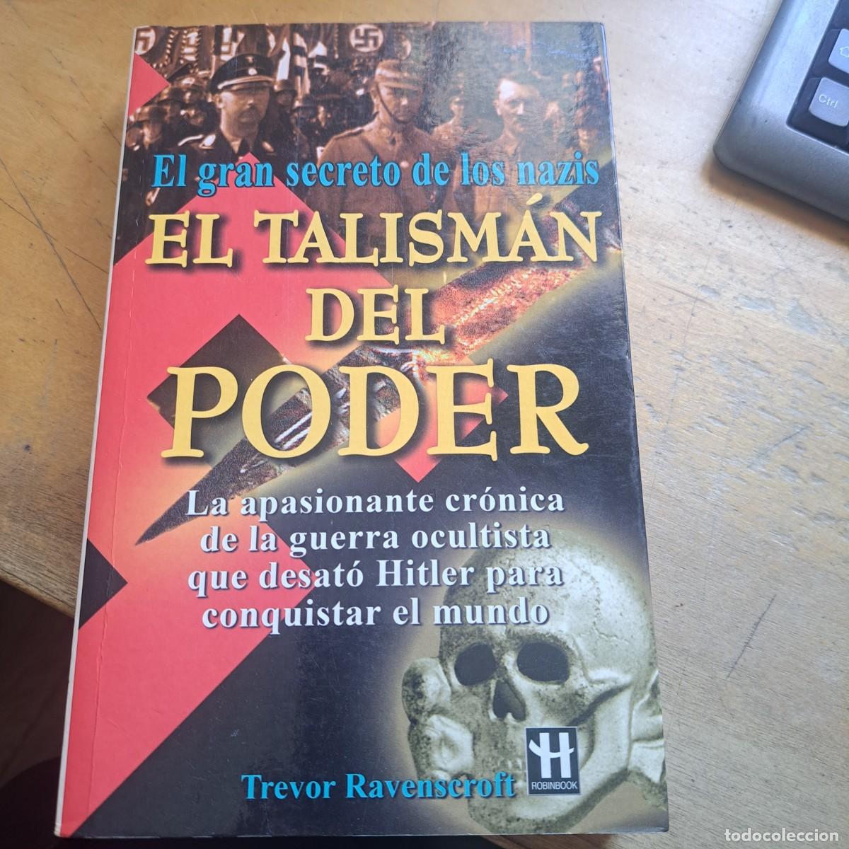 Libros de segunda mano: EL TALISMAN DEL PODER La apasionante cr&oacute;nica de la guerra ocultista que desat&oacute; Hitler - TREVOR R