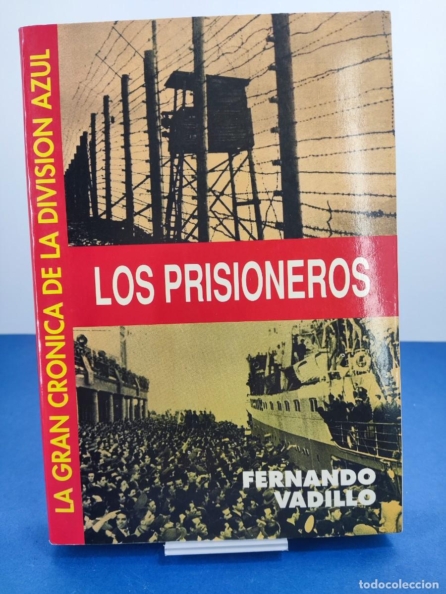 Libros de segunda mano: LA GRAN CRONICA DE LA DIVISI&Oacute;N AZUL, LOS PRISIONEROS / FERNANDO VADILLO / 1996. BARBARROJA