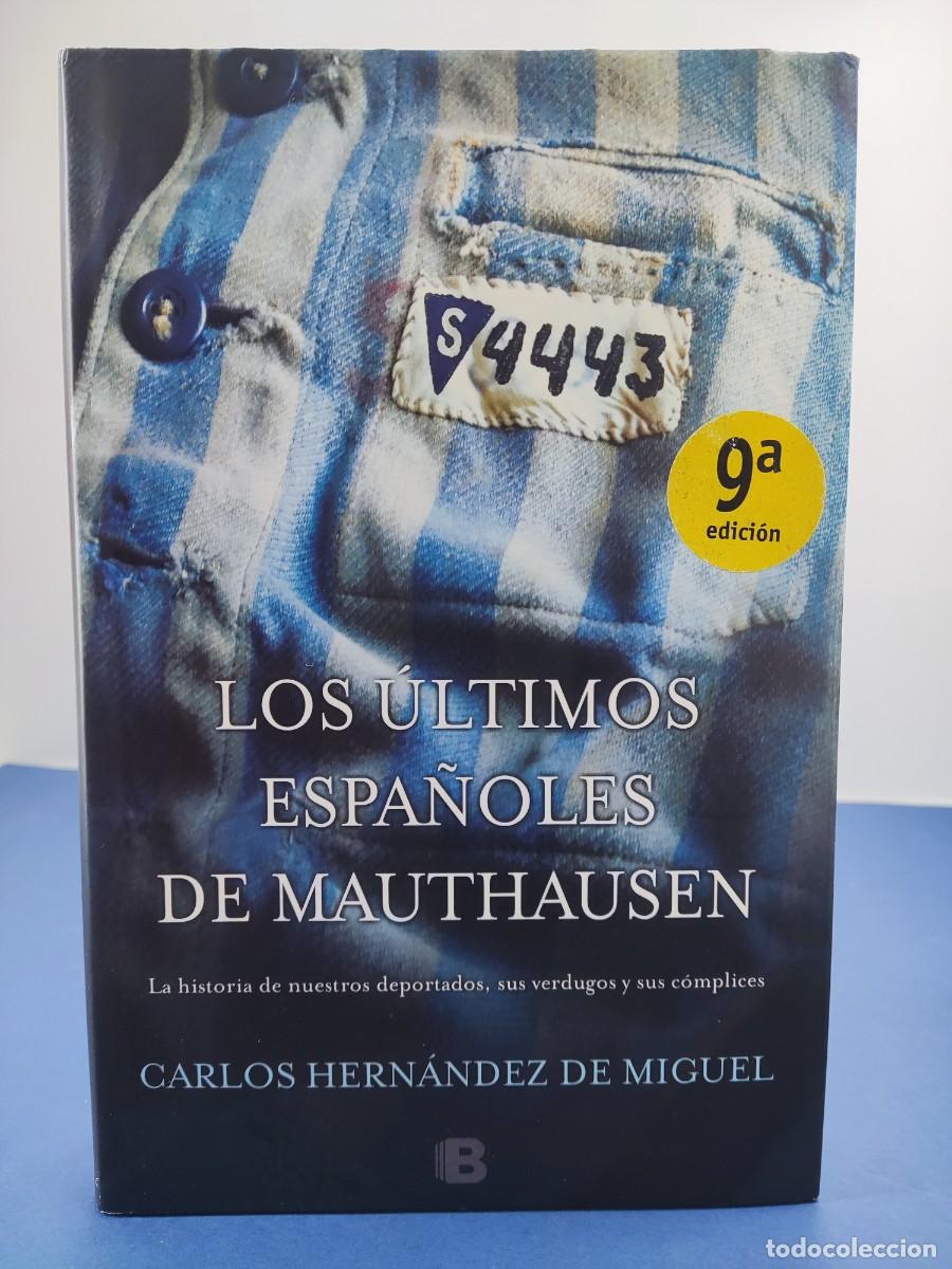 Livres d'occasion: LOS &Uacute;LTIMOS ESPA&Ntilde;OLES DE MAUTHAUSEN / CARLOS HERN&Aacute;NDEZ DE MIGUEL / 2015. Ediciones B