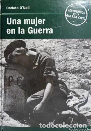 Libros de segunda mano: Una Mujer en la Guerra - O'neill, Carlota - Rba Coleccionables - Testimonios de la Guerra Civil