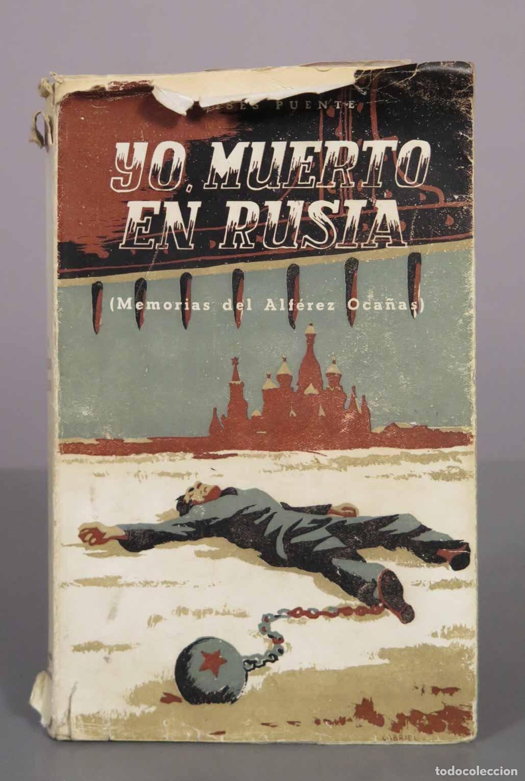 Libros de segunda mano: Yo, muerto en Rusia: Memorias del Alf&eacute;rez Oca&ntilde;as de la Divisi&oacute;n Azul - Puente