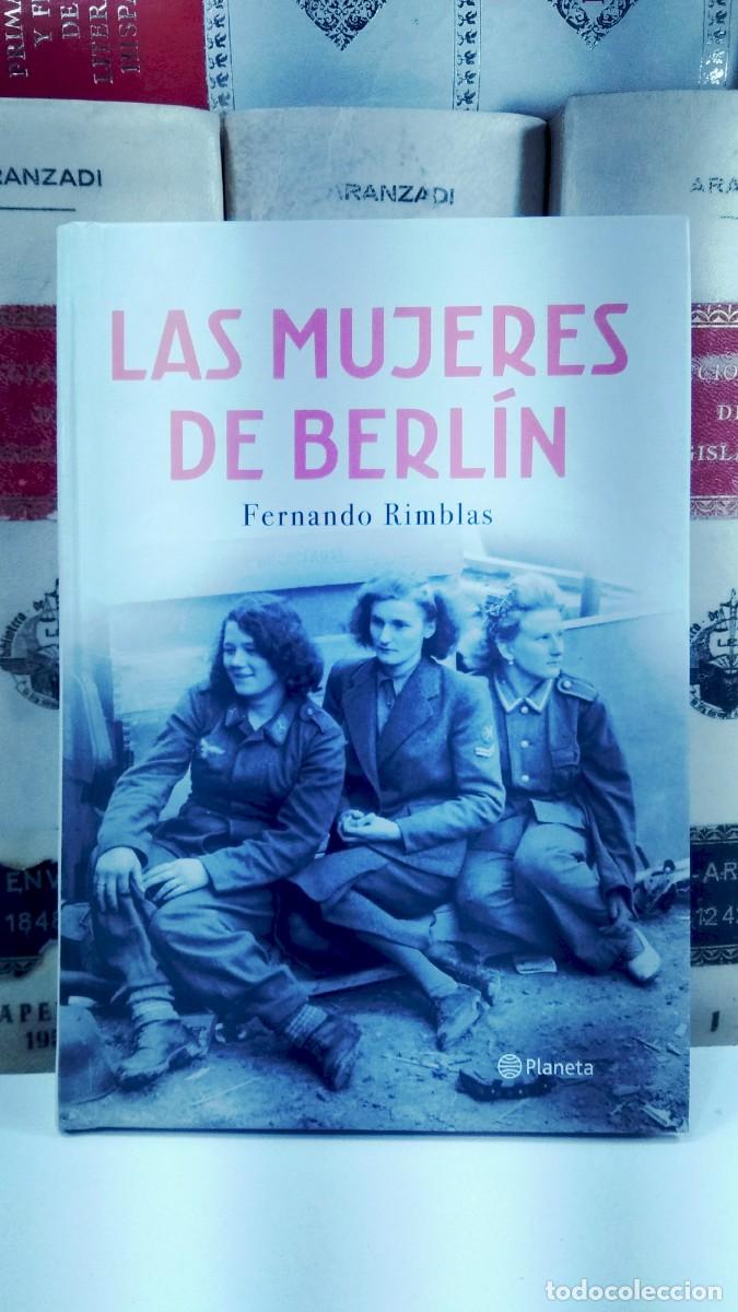 Libros de segunda mano: LAS MUJERES DE BERL&Iacute;N. FERNANDO RIMBLAS, Planeta 2022.
