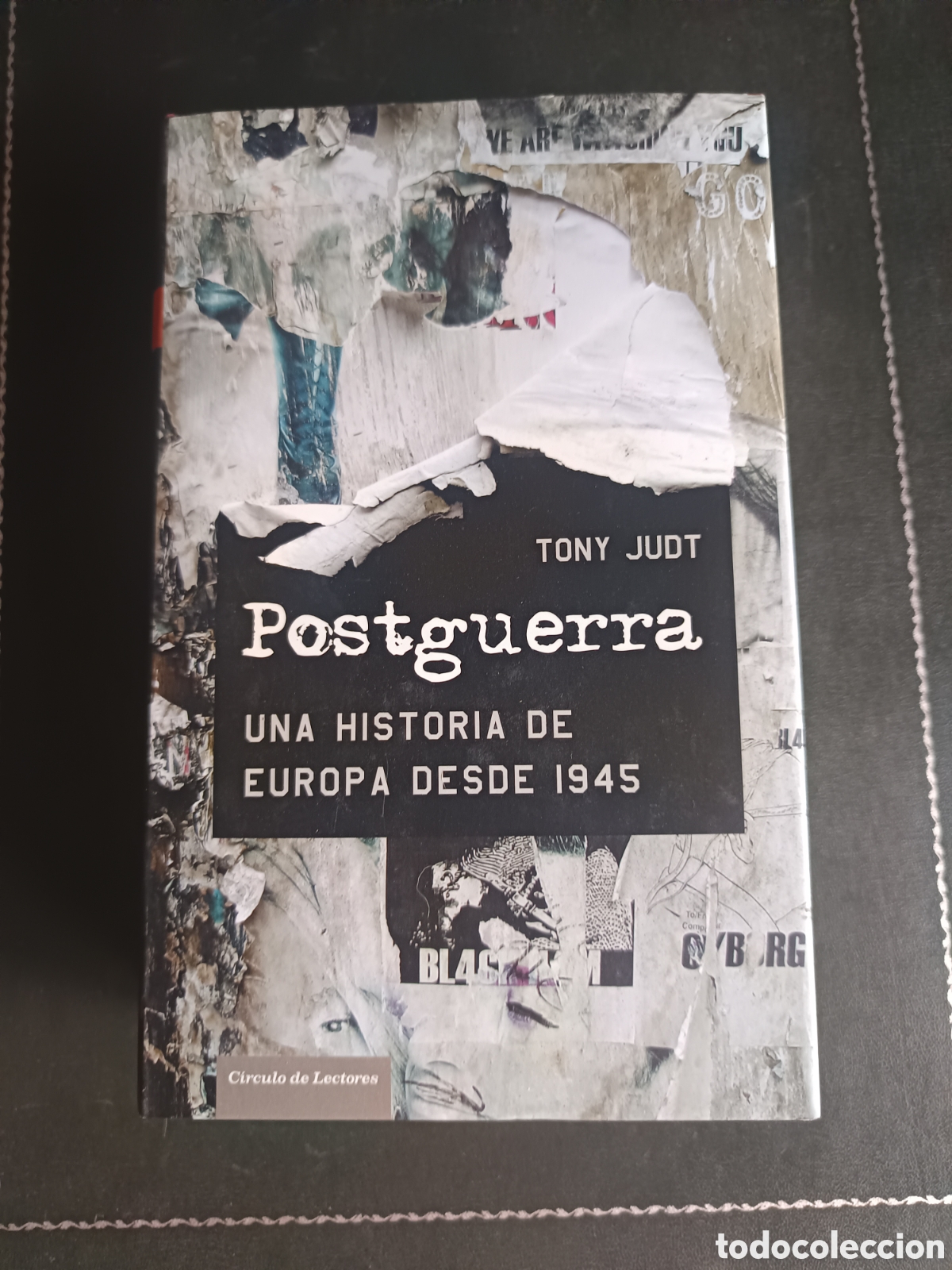 Libros de segunda mano: Postguerra. Tony Judt. Una Historia de Europa desde 1945. Circulo de Lectores.