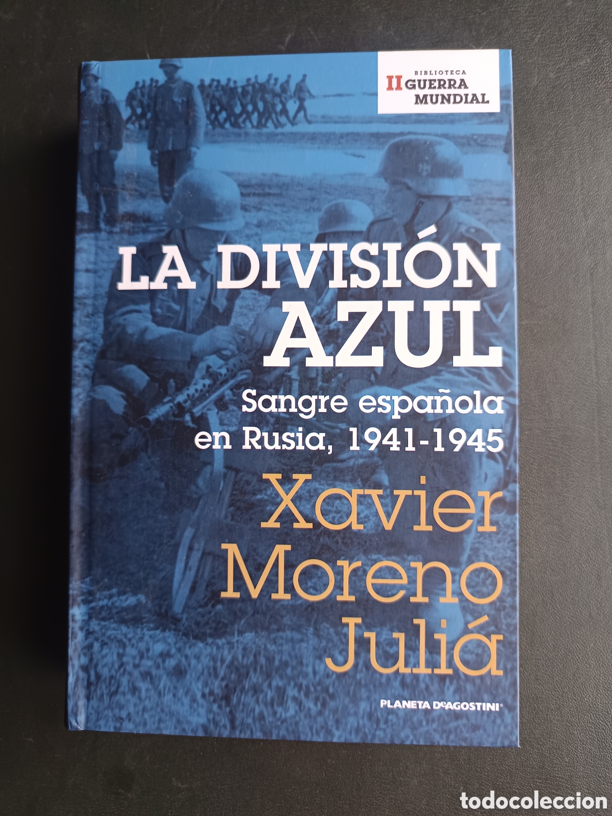 Libros de segunda mano: La divisi&oacute;n azul, sangre espa&ntilde;ola en Rusia. Xavier Moreno,