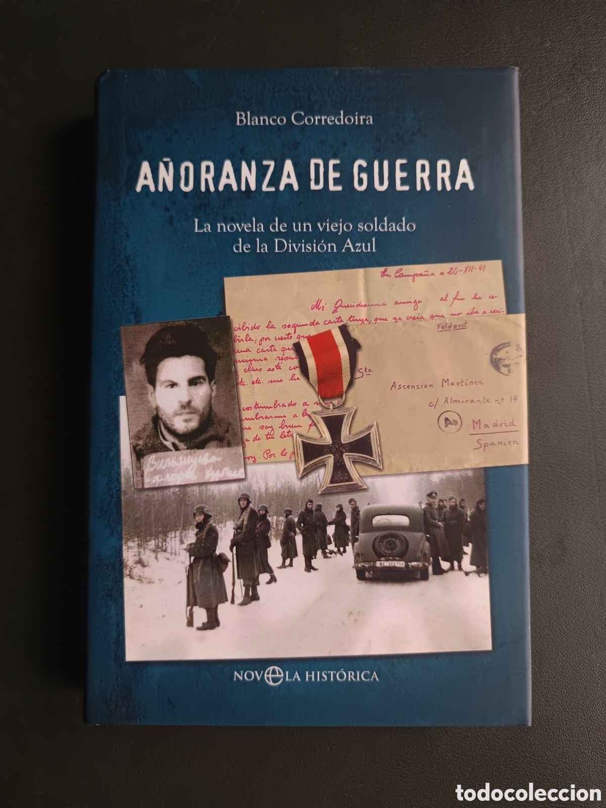Libros de segunda mano: Aanoranza de Guerra La Novela de Un Viejo Soldado de La Divisiaon Azul. Jos&eacute; Mar&iacute;a Blanco Corredoira