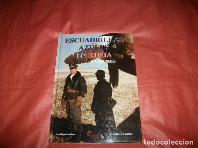 Libros de segunda mano: ESCUADRILLAS AZULES EN RUSIA, HISTORIA Y UNIFORMES, MEDALLAS, INSIGNIAS, EQUIPO.