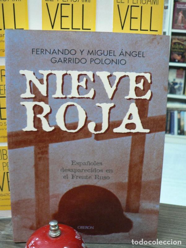 Libros de segunda mano: Nieve Roja: Espa&ntilde;oles Desaparecidos en el Frente Ruso - Garrido Polonio, Fernando - Oberon