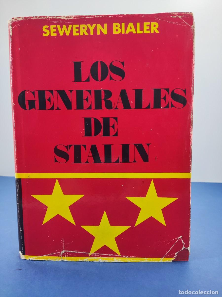 Libros de segunda mano: LOS GENERALES DE STALIN / SEWERYN BIALER / 1&ordf;ed.1972. LUIS DE CARALT