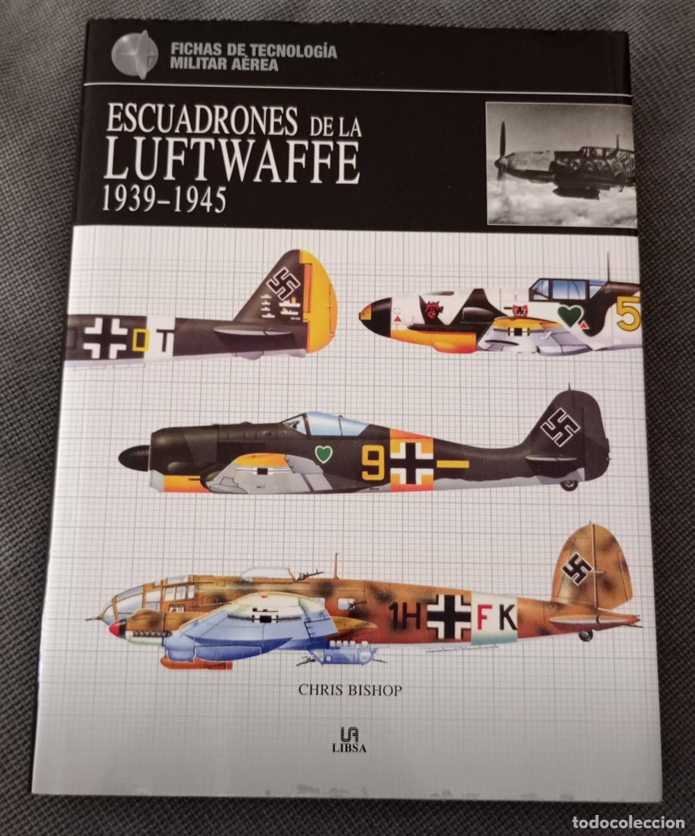 Libros de segunda mano: 'Escuadrones de la Luftwaffe 1939-1945', Chris Bishop (Libsa, 2007)