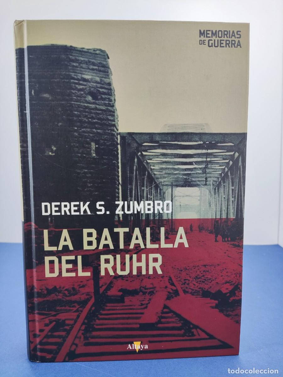 Libros de segunda mano: LA BATALLA DEL RUHR / DEREK S. ZUMBRO / 2008. ALTAYA