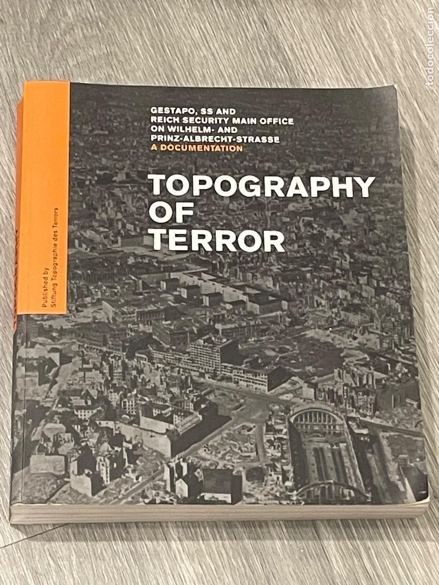 Second hand books: TOPOGRAPHY OF TERROR. GESTAPO, SS AND REICH SECURITY OFFICE ON WILHELM-AND PRINZ-ALBERT STRASSE 2010
