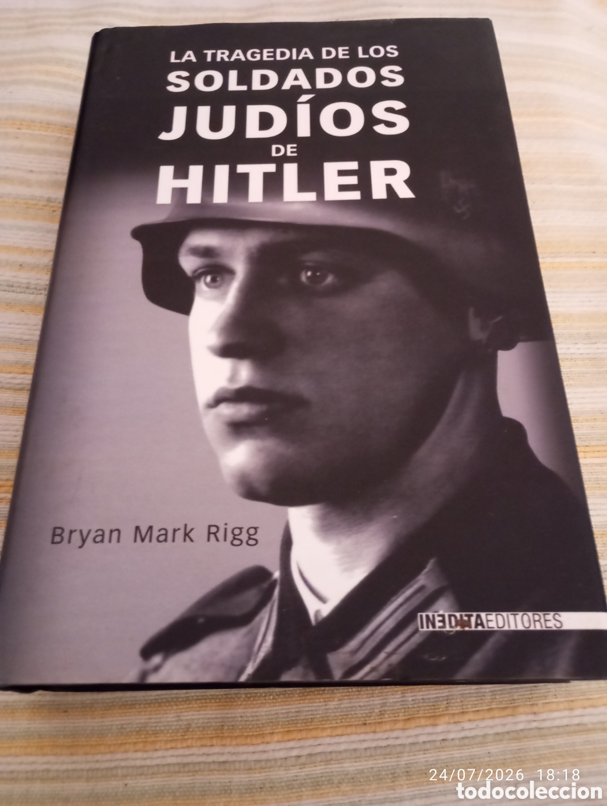Libros de segunda mano: La tragedia de los soldados judios de Hitler . Bryan Mark Rigg . Inedita editores.