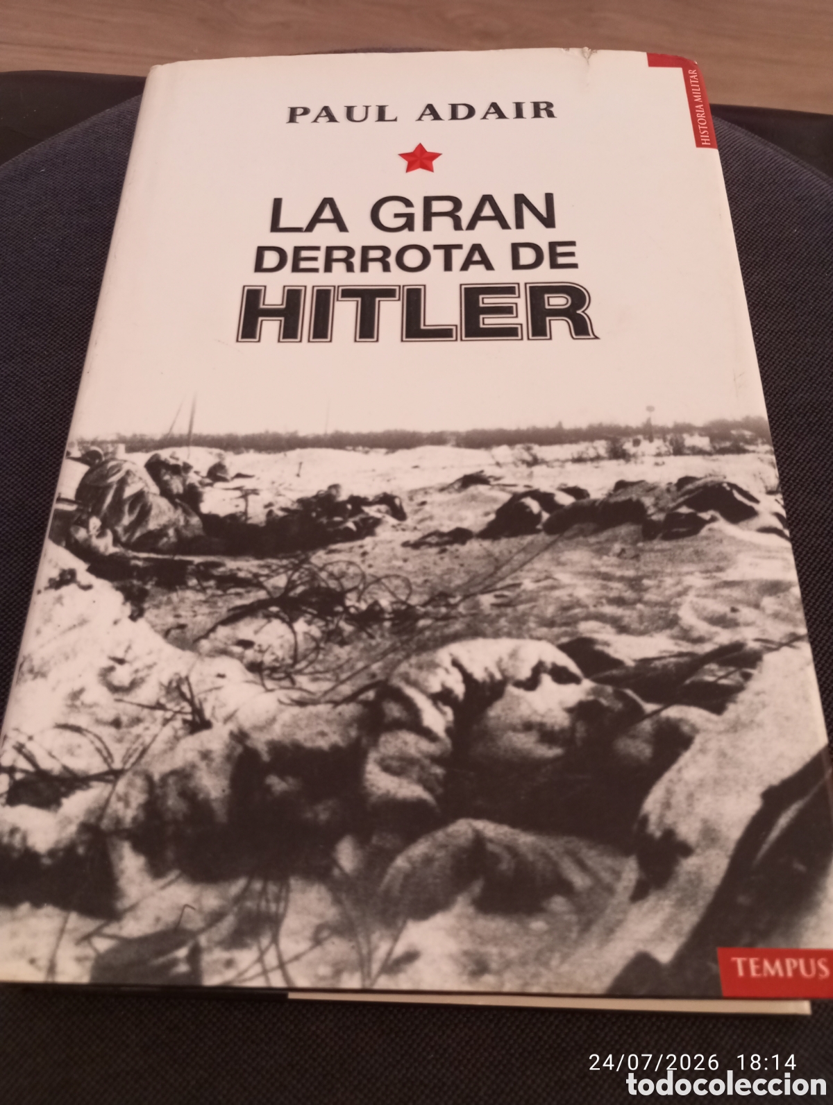 Libros de segunda mano: La gran derrota de Hitler . La caida del ejercito centro junio 1944 .Paul Adair . Tempus