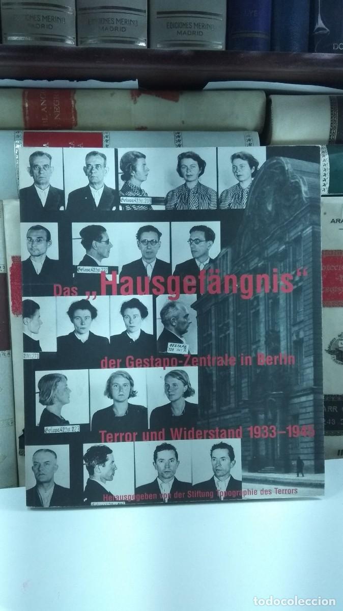 Libros de segunda mano: LA &laquo;PRISI&Oacute;N DOMICILIARIA&raquo; DE LA CENTRAL DE LA GESTAPO EN BERL&Iacute;N. TERROR Y RESISTENCIA 1933-1945.