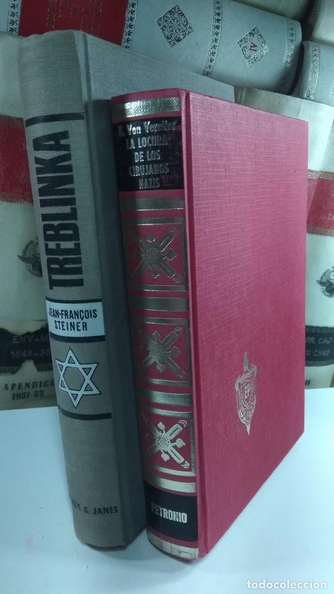 Libros de segunda mano: LA LOCURA DE LOS CIRUJANOS NAZIS, por Karl Von Vereiter / TREBLINKA, por Jean-Fran&ccedil;ois Steiner.