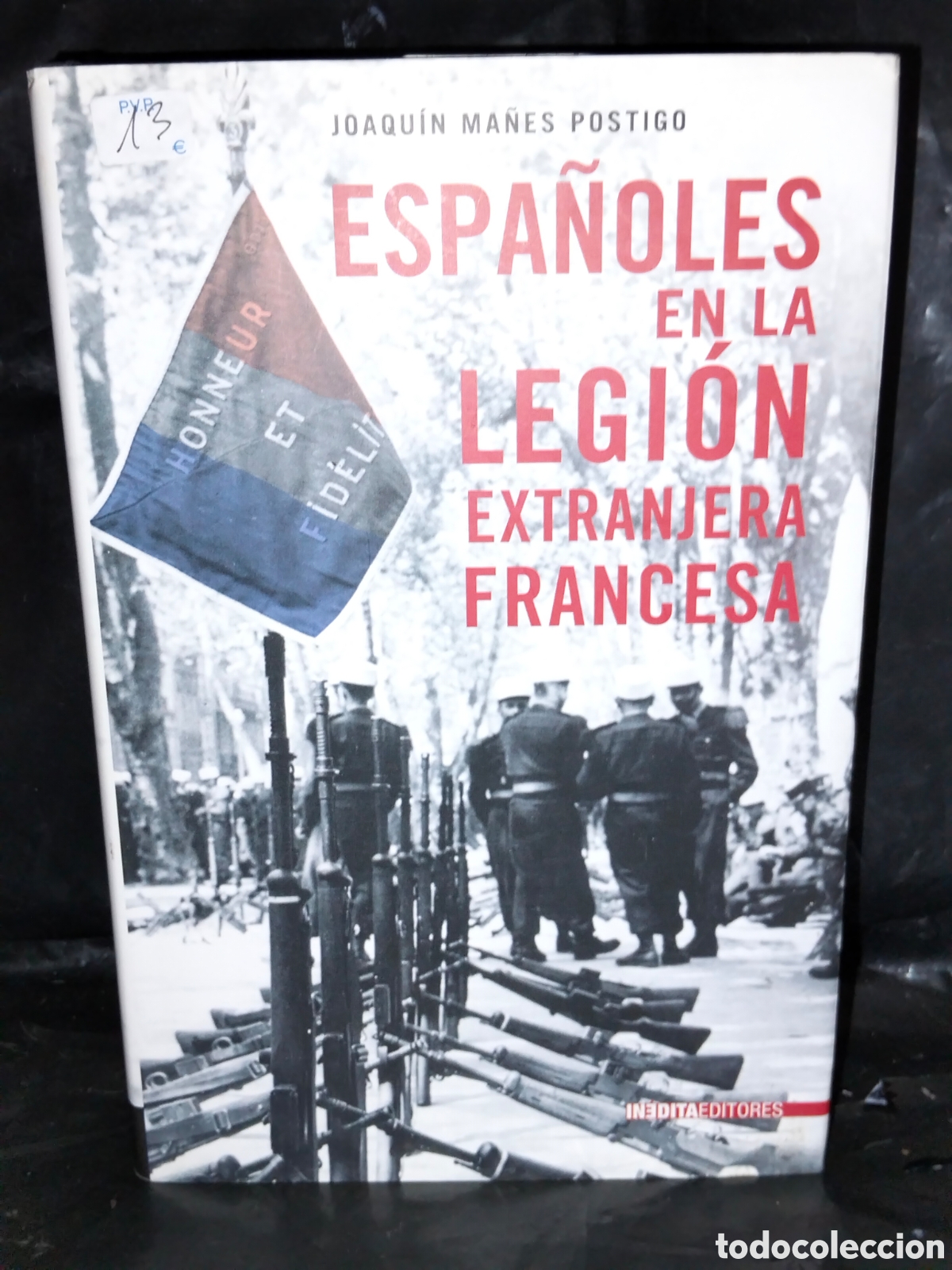 Libros de segunda mano: J. M. POSTIGO. ESPA&Ntilde;OLES EN LA LEGI&Oacute;N EXTRANJERA FRANCESA . IN&Eacute;DITA