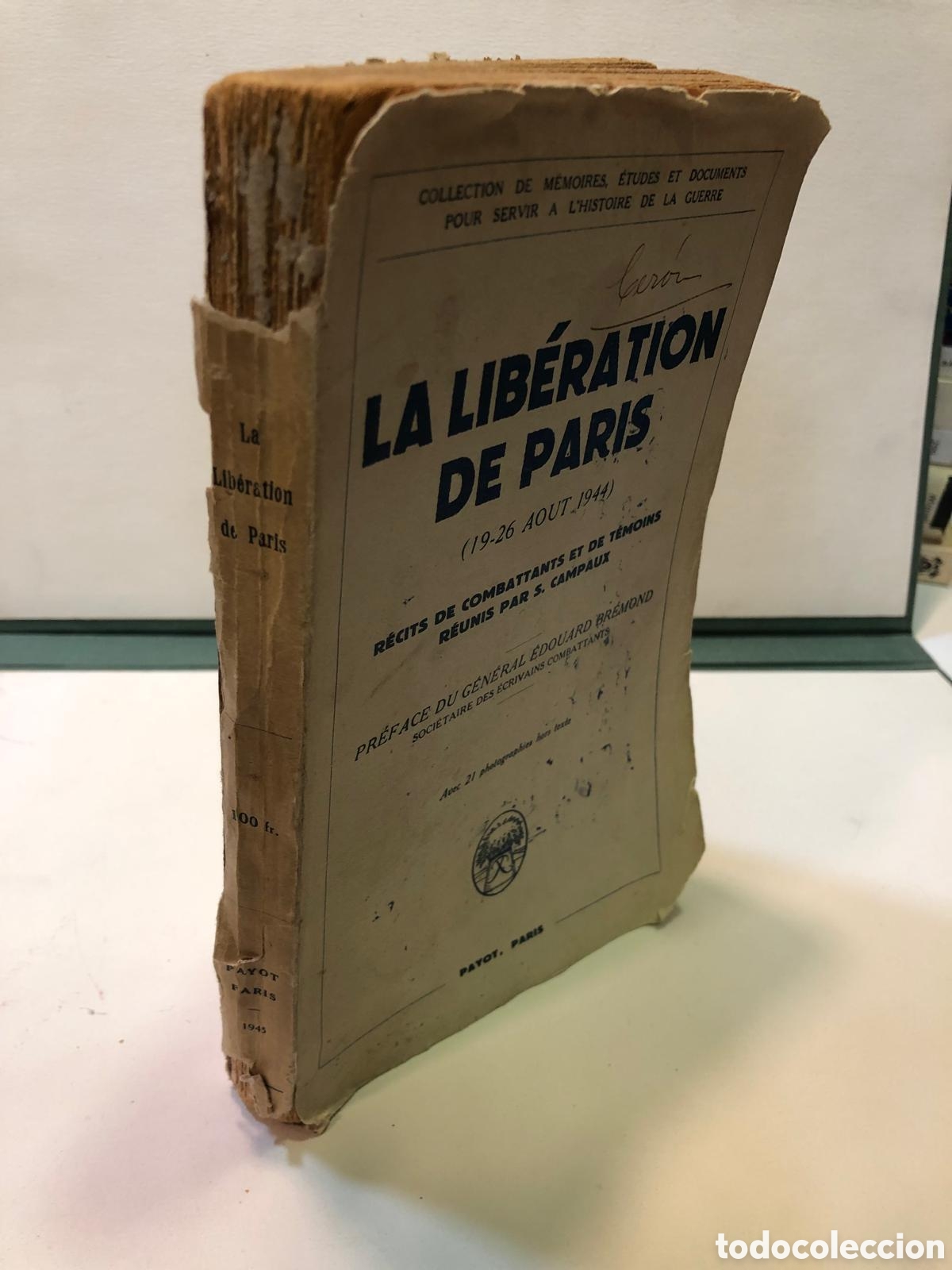 Second hand books: La Lib&eacute;ration de Paris (19-26 Aout 1944). R&eacute;cits de combattants et de t&eacute;moins r&eacute;unis par S. Campaux