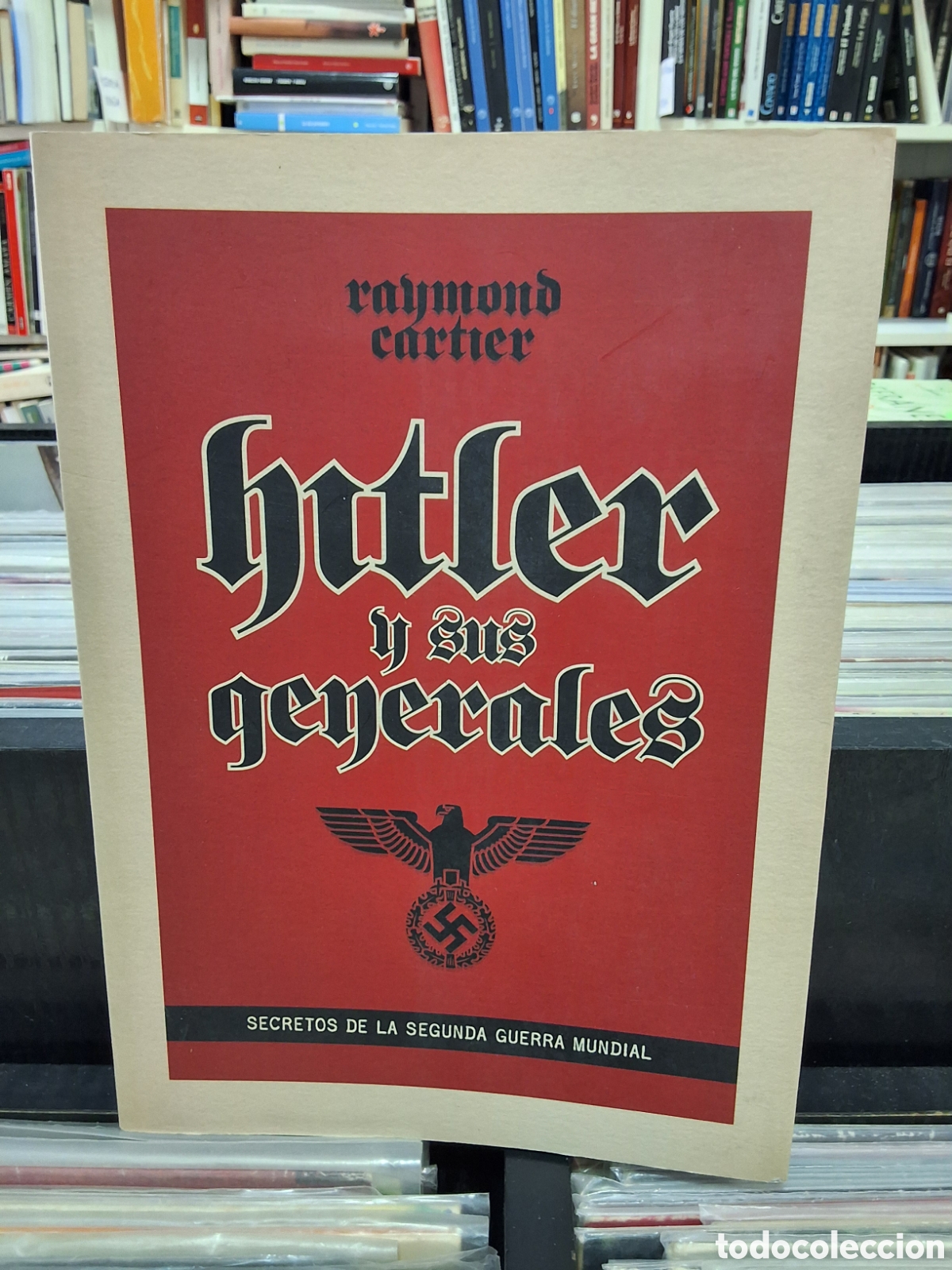 Libros de segunda mano: HITLER Y SUS GENERALES - SECRETOS DE LA SEGUNDA GUERRA MUNDIAL - R. CARTIER - ENV&Iacute;O DESDE 2,50&euro;