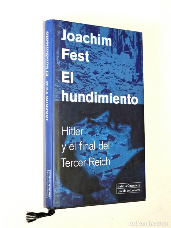Libros de segunda mano: EL HUNDIMIENTO. Hitler y el final del Tercer Reich - FEST, Joachim