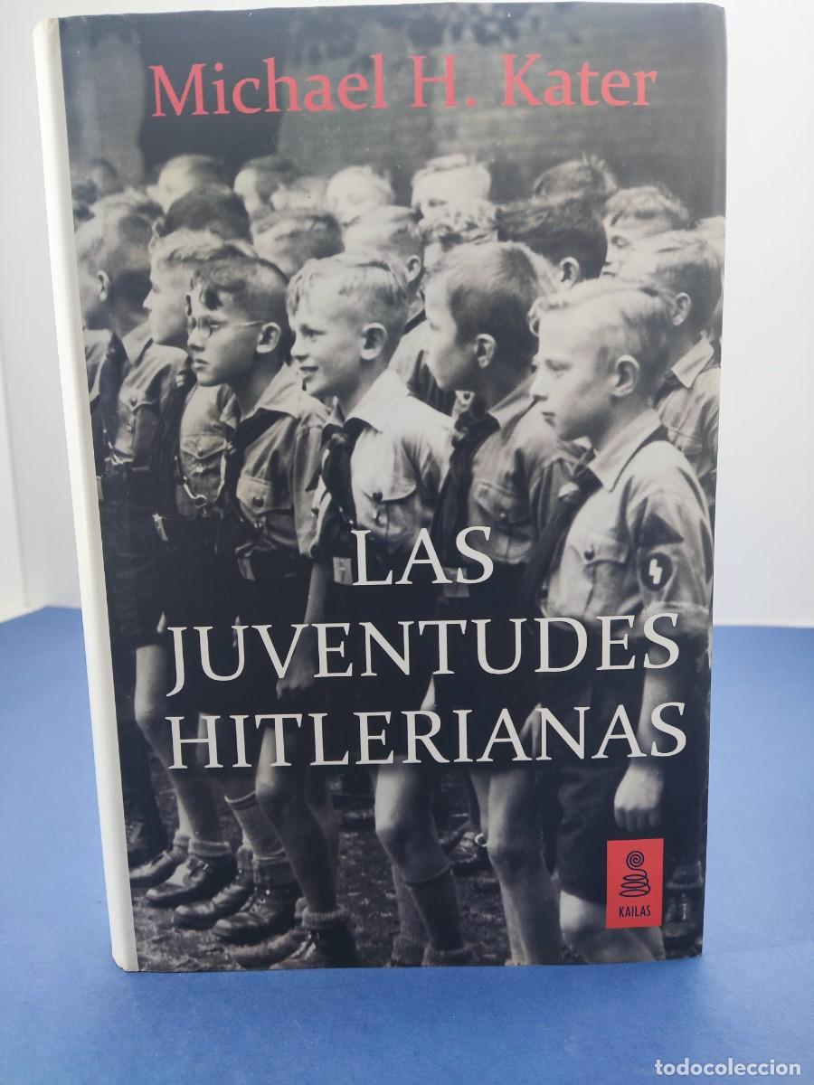 Libri di seconda mano: LAS JUVENTUDES HITLERIANAS / MICHAEL H. KATER / 2016. KAILAS