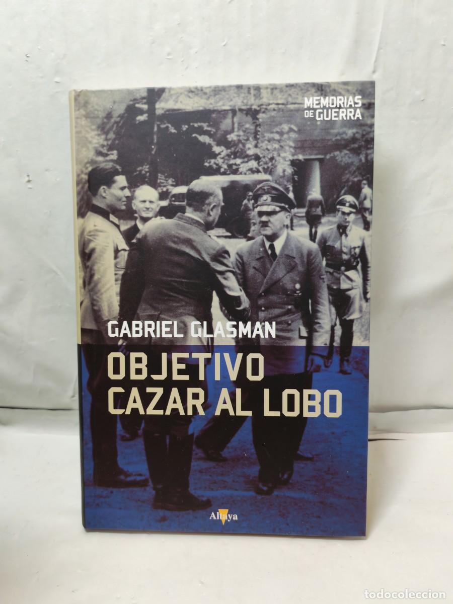 Libros de segunda mano: Objetivo Cazar al Lobo (Colecci&oacute;n: Altaya Memorias de Guerra, tapa dura)