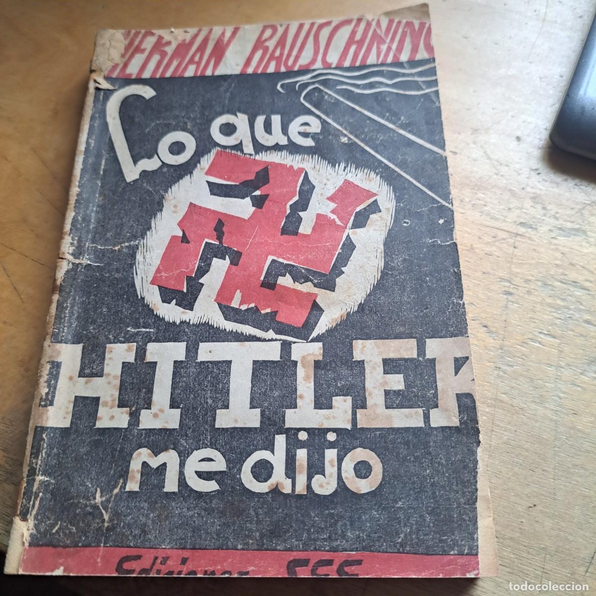 Libros de segunda mano: LO QUE HITLER ME DIJO HERMANN RAUSCHNING ED. SEE 1940 &ndash; 235 PAG. 23 CM RUSTICA